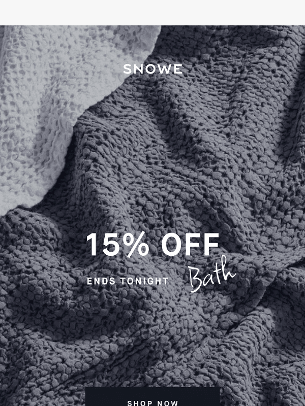 Newsletter preview: 15% off spa-worthy upgrades ends tonight