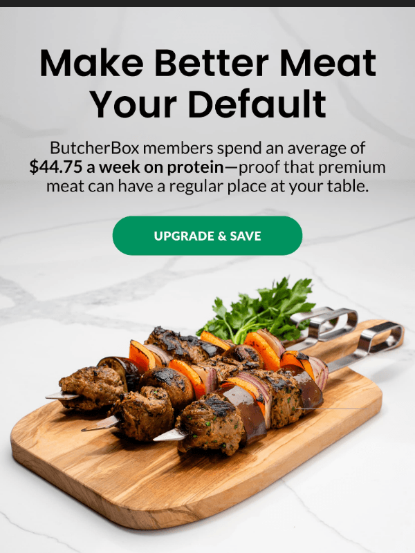 Newsletter preview: 💸 Get better meat at $44.75 a week.