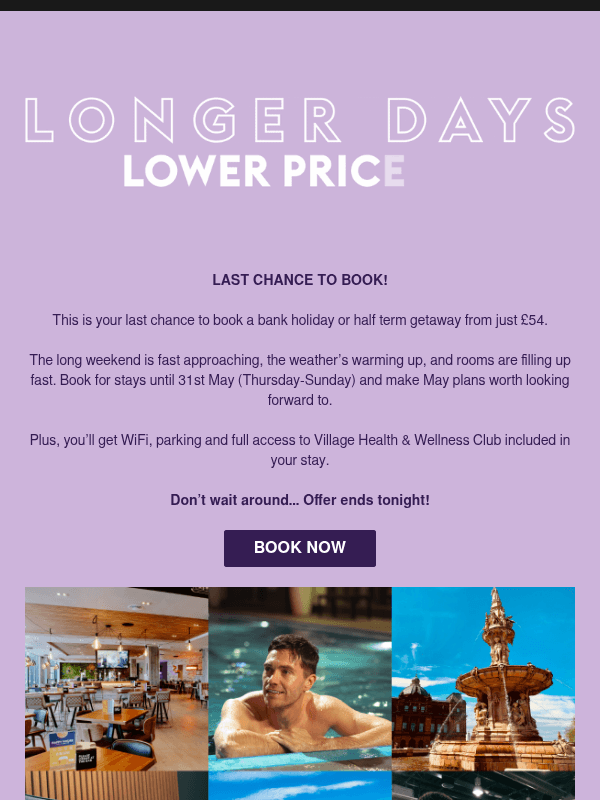 Newsletter preview: Final call - Stays from £54 ends tonight!