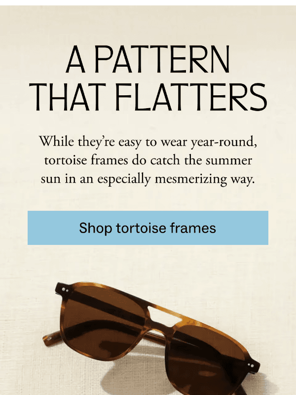 Newsletter preview: Tortoiseshell shines in summer