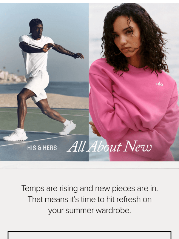 Newsletter preview: New for Summer: His & Hers Edition