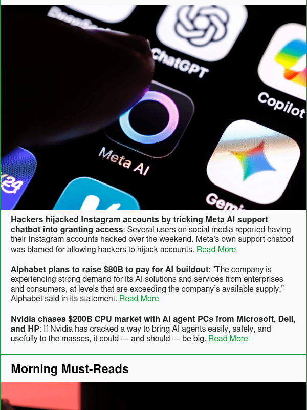 Newsletter preview: Hackers hijacked Instagram accounts by tricking Meta AI support chatbot into granting access