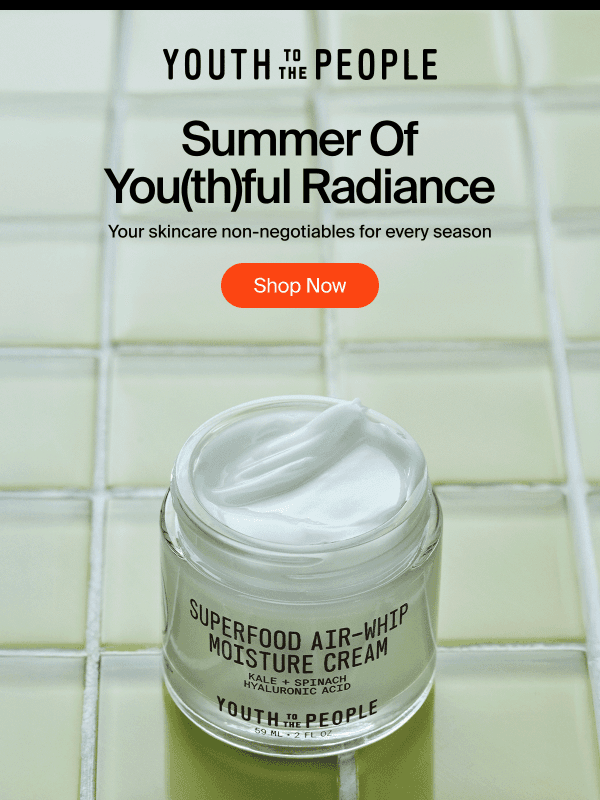 Newsletter preview: Summer Of You(th)ful Radiance
