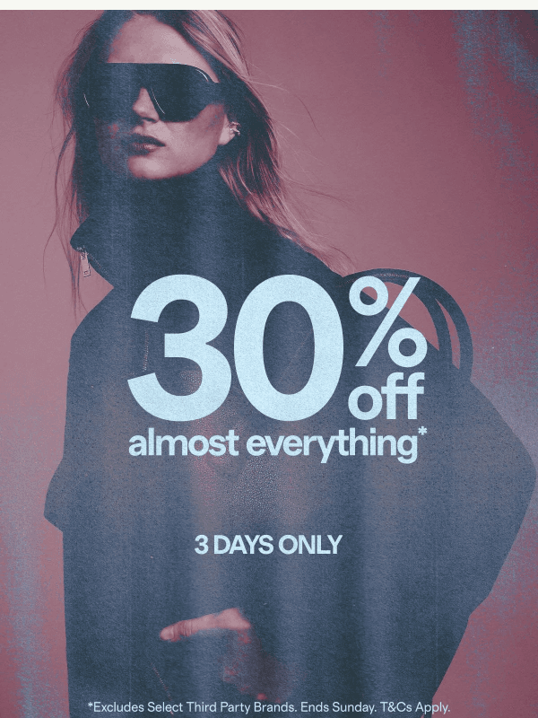Newsletter preview: 30% Off Almost Everything Starts Now