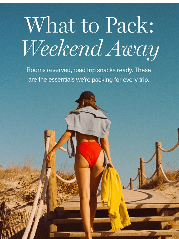 Newsletter preview: The Weekend Away Capsule