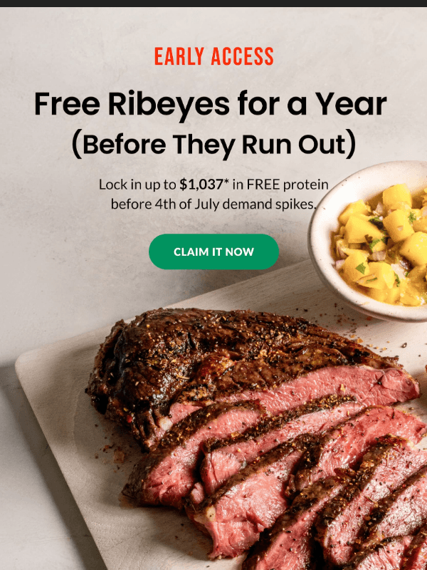 Newsletter preview: 😎 You're in early: FREE Ribeyes for a year
