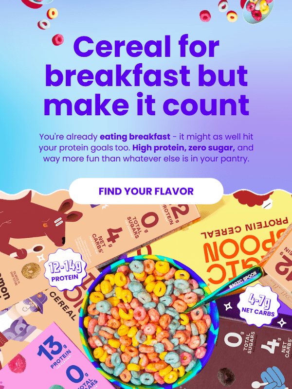 Newsletter preview: What if your cereal actually hit your protein goals? 💪