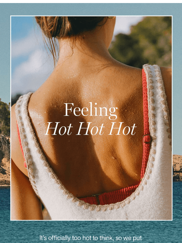 Newsletter preview: NEWSFLASH: IT’S HOT