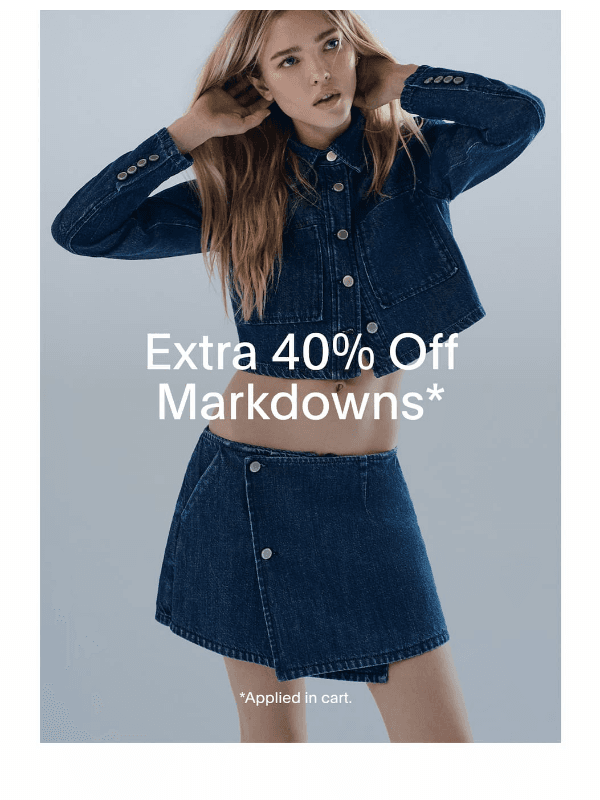 Newsletter preview: Take an extra 40% off markdowns