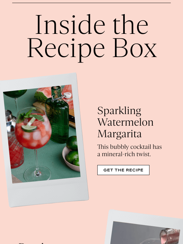 Newsletter preview: Sparking Watermelon Marg? Yes, Please