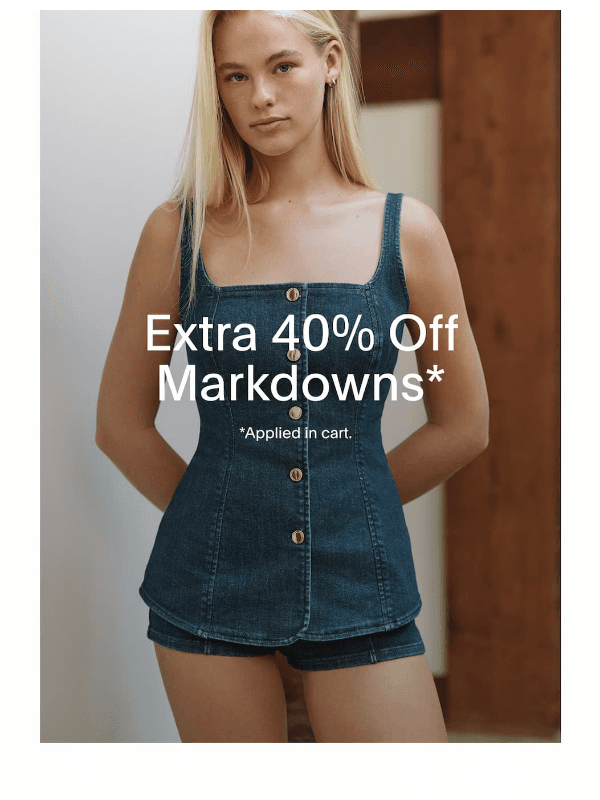 Newsletter preview: Extra 40% off markdowns—sizes going fast