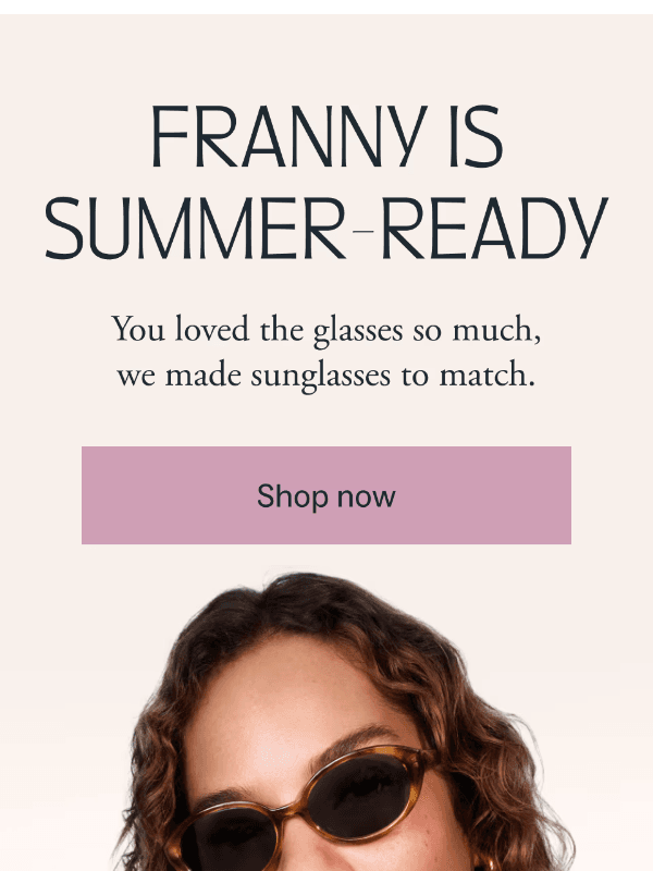 Newsletter preview: Franny is now out as sunglasses