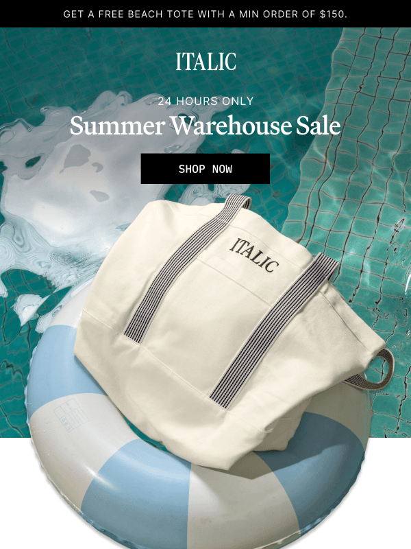 Newsletter preview: 24 Hours Only: Summer Warehouse Sale