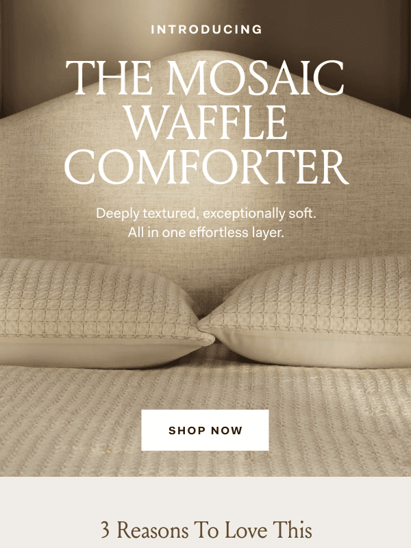 Newsletter preview: NEW: Our most textured Comforter yet