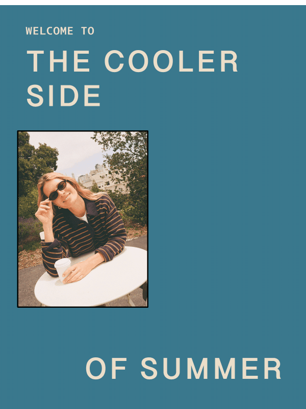 Newsletter preview: The Cooler Side of Summer