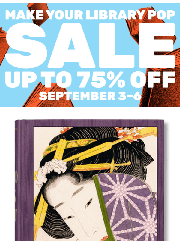 Newsletter preview: The Wait Is Over: The TASCHEN SALE Is Live