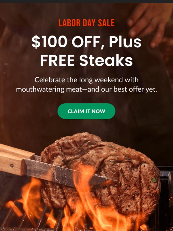 Newsletter preview: This Just In: $100 Off + FREE Steaks 🤩