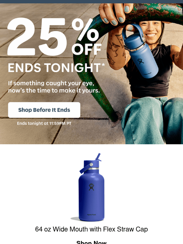 Newsletter preview: HOURS LEFT. 25% OFF ENDS TONIGHT