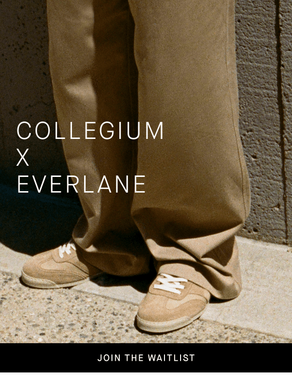 Newsletter preview: Get Early Access: Collegium x Everlane Collection