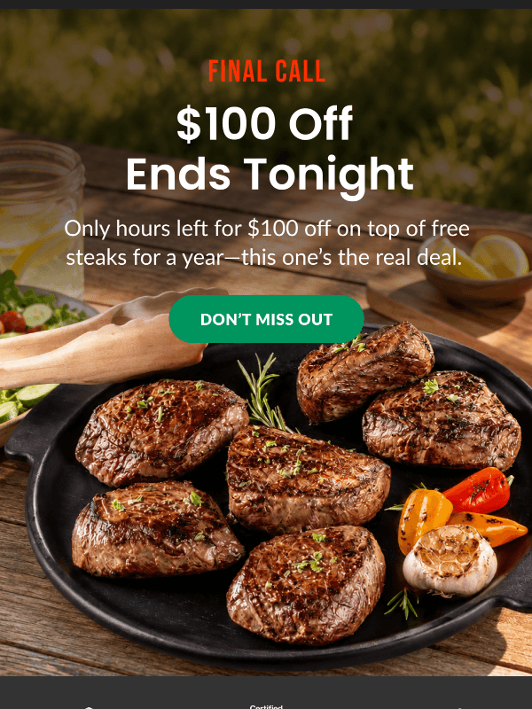 Newsletter preview: Ends TONIGHT! $100 Off & 🥩