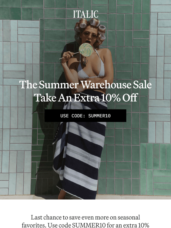 Newsletter preview: Extra 10% Off: Summer Warehouse Sale