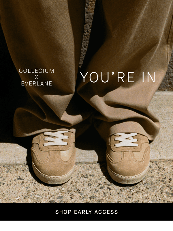 Newsletter preview: Your Collegium x Everlane Early Access Is Here