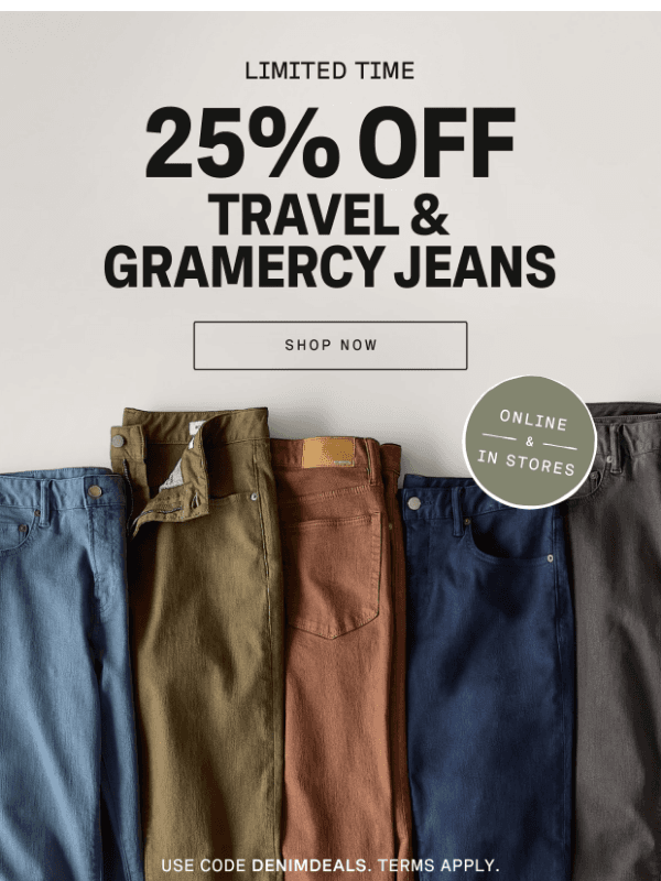 Newsletter preview: LIMITED TIME: 25% Off Travel & Gramercy Jeans
