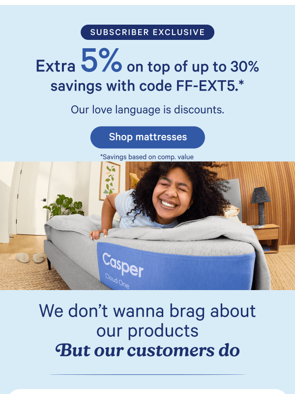Newsletter preview: Friends save. Subscribers save +5% more.*