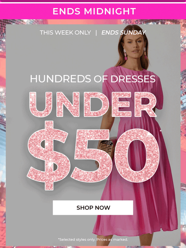 Last Call: $49.99 Dresses End Tonight.