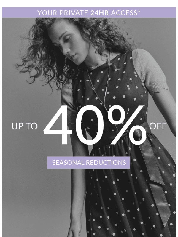 Private Access - 24HR Preview Up To 40% Off